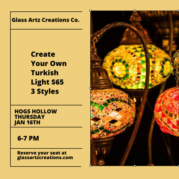 Turkish Mosaic Lights!
Date: Thursday January 16
Place: Hogs Hollow Berwick Pa
Time: 6-8
Cost: $65
Deposit $20 plus $2 processing fee
Balance due at class